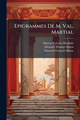 Epigrammes De M. Val. Martial [French] 1246321629 Book Cover