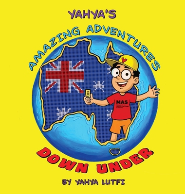 Yahya's Amazing Adventures Down Under B0GWQ7MD1Z Book Cover