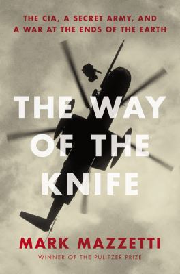 The Way of the Knife: The CIA, a Secret Army, a... 1594204802 Book Cover