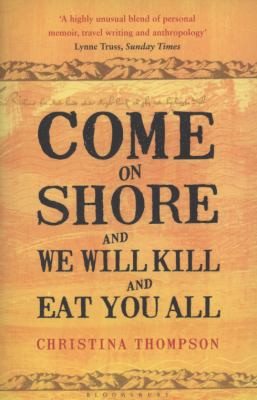 Come on Shore and We Will Kill and Eat You All ... 0747596700 Book Cover