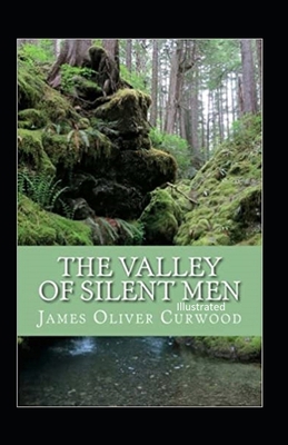 The Valley of Silent Men Illustrated B091F18Q5Q Book Cover