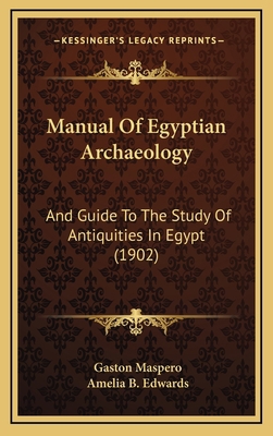 Manual Of Egyptian Archaeology: And Guide To Th... 1165050854 Book Cover