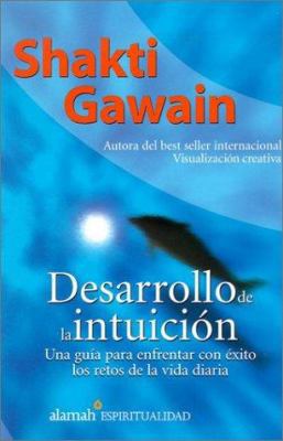 Desarrollo de la Intuicion: Una Guia Para Enfre... [Spanish] 9681908953 Book Cover