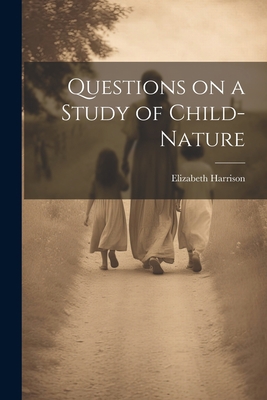 Questions on a Study of Child-Nature 1022013394 Book Cover