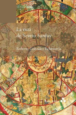 La ruta de Severo Sarduy [Spanish] 9492260158 Book Cover