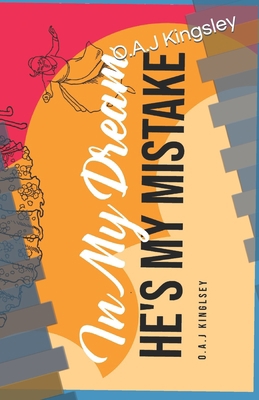 In My Dream, he's my mistake B0BRJ2957C Book Cover