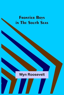 Frontier Boys in the South Seas 9356318654 Book Cover