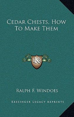 Cedar Chests, How To Make Them 1168871379 Book Cover