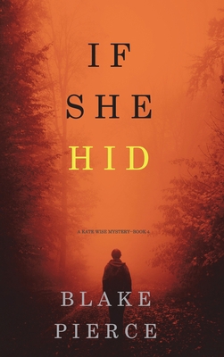 If She Hid (A Kate Wise Mystery-Book 4) 1094374393 Book Cover
