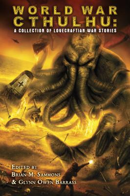 World War Cthulhu: A Collection of Lovecraftian... 1626410747 Book Cover