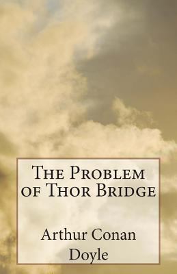 The Problem of Thor Bridge 1499133642 Book Cover