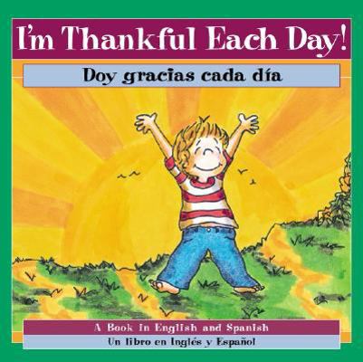 I'm Thankful Each Day! Doy Gracias Cada Dia! 0824955838 Book Cover