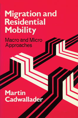 Migration and Residential Mobility: Macro and M... 0299134946 Book Cover