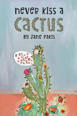 Never Kiss a Cactus 1985668599 Book Cover