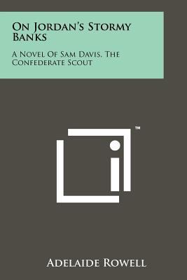 On Jordan's Stormy Banks: A Novel of Sam Davis,... 1258187825 Book Cover