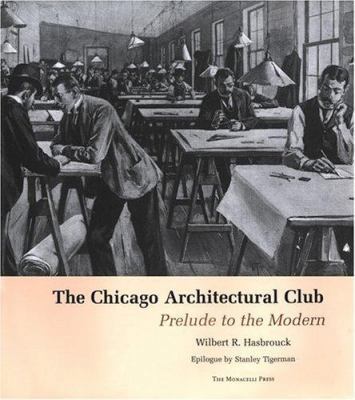 The Chicago Architectural Club 1580931448 Book Cover