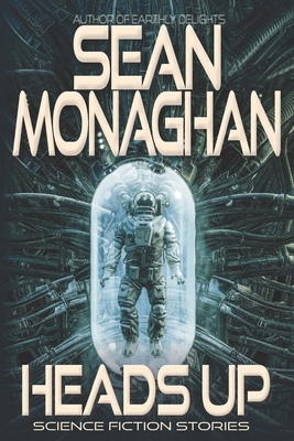 Heads Up: A Science Fiction Collection 1067135014 Book Cover