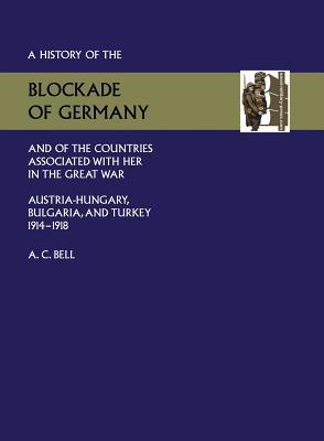 History of the Blockade of Germany and of the C... 1847341020 Book Cover