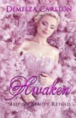 Awaken: Sleeping Beauty Retold 0992269393 Book Cover