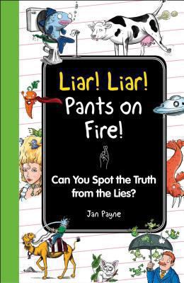 Liar! Liar! Pants on Fire!: Can You Spot the Tr... 1606524763 Book Cover