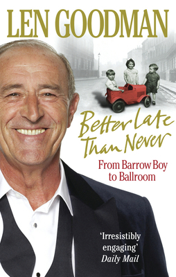 Better Late Than Never: From Barrow Boy to Ball... 0091928036 Book Cover