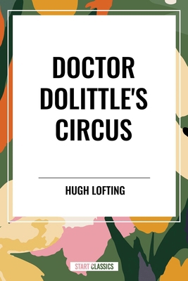 Doctor Dolittle's Circus B0CZ5T471Q Book Cover