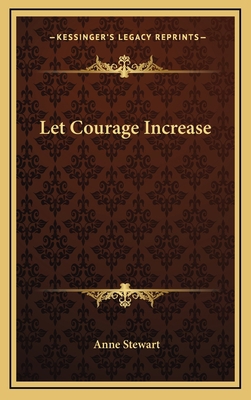 Let Courage Increase 1163373087 Book Cover