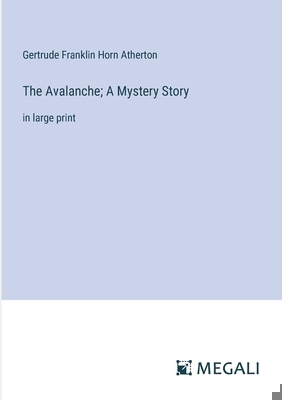 The Avalanche; A Mystery Story: in large print 3387311680 Book Cover
