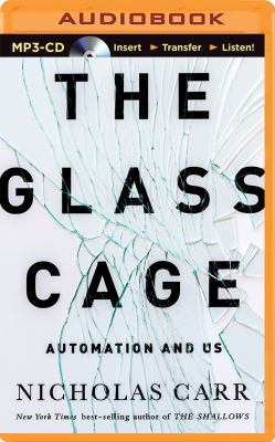 The Glass Cage: Automation and Us 1469292025 Book Cover