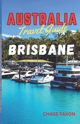 Australia travel guide BRISBANE: Exploring Bris... B0C7J7Y3HH Book Cover