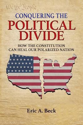 Conquering the Political Divide: How the Consti... 1640851062 Book Cover