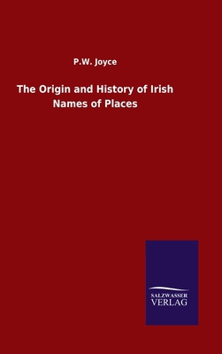 The Origin and History of Irish Names of Places 3846051071 Book Cover