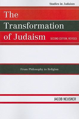 The Transformation of Judaism: From Philosophy ... 0761854398 Book Cover