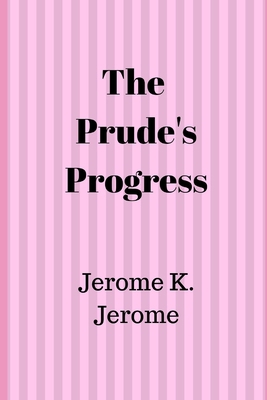 The Prude's Progress 1695308212 Book Cover