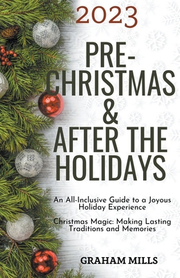 2023 Pre-Christmas & After the Holidays: An All... B0CCQTPPSF Book Cover