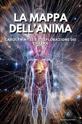 La Mappa dell'Anima: Carolyn Myss e l'esplorazi... [Italian] B0CVQ64WVJ Book Cover