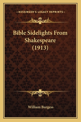 Bible Sidelights From Shakespeare (1913) 116642703X Book Cover