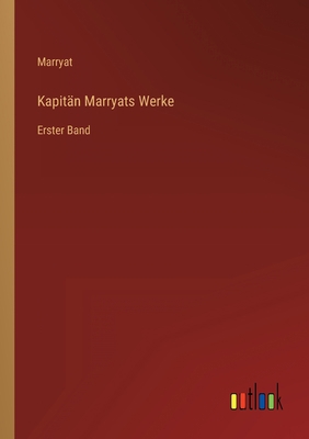 Kapitän Marryats Werke: Erster Band [German] 3368257145 Book Cover