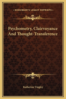 Psychometry, Clairvoyance And Thought-Transference 1169250777 Book Cover