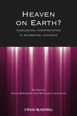 Heaven on Earth?: Theological Interpretation in... 1118551923 Book Cover
