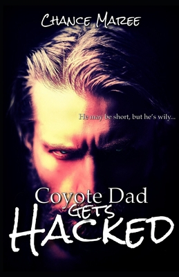 Coyote Dad Gets Hacked 1521462666 Book Cover