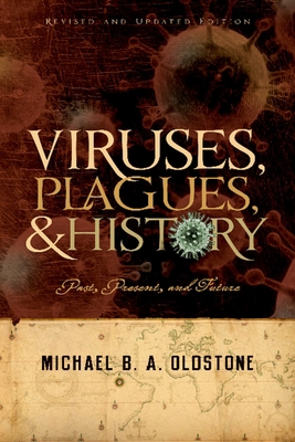 Viruses, Plagues, and History: Past, Present an... 0195327314 Book Cover