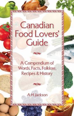 Canadian Food Lovers' Guide: A Compendium of Wo... 1551056380 Book Cover