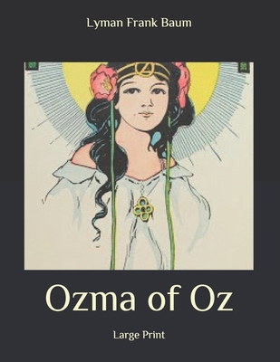 Ozma of Oz: Large Print B089TWNPQ3 Book Cover