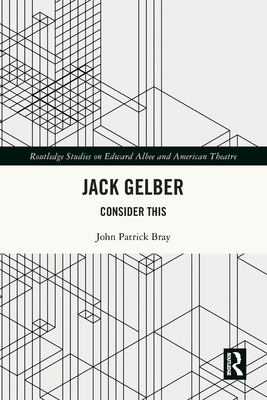 Jack Gelber: Consider This 1032868406 Book Cover