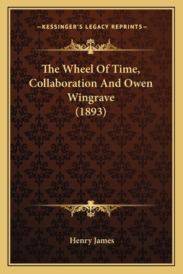 The Wheel Of Time, Collaboration And Owen Wingr... 1166457753 Book Cover