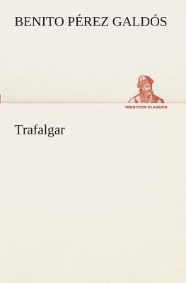 Trafalgar [Spanish] 3849525376 Book Cover