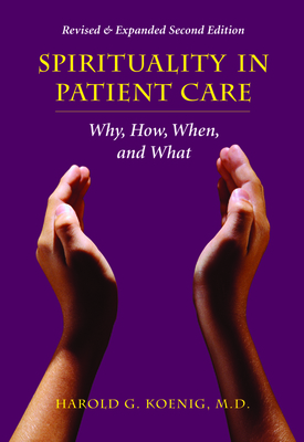 Spirituality in Patient Care: Why, How, When, a... 1599471167 Book Cover