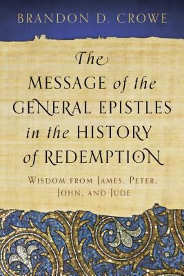 The Message of the General Epistles in the Hist... 1629950513 Book Cover