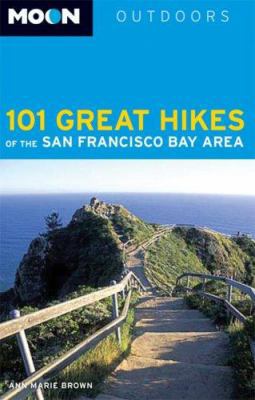 Moon Outdoors: 101 Great Hikes of the San Franc... 1566919452 Book Cover